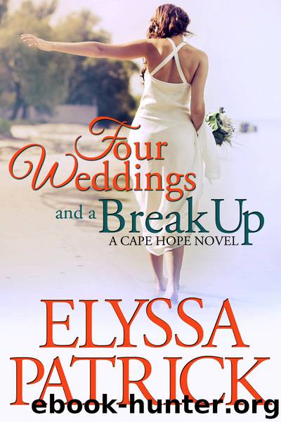 Four Weddings and a Break Up by Elyssa Patrick