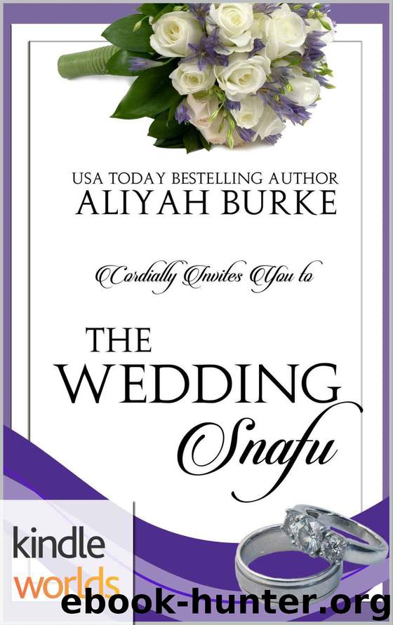 Four Weddings and a Fiasco: The Wedding Snafu (Kindle Worlds Novella) by Burke Aliyah