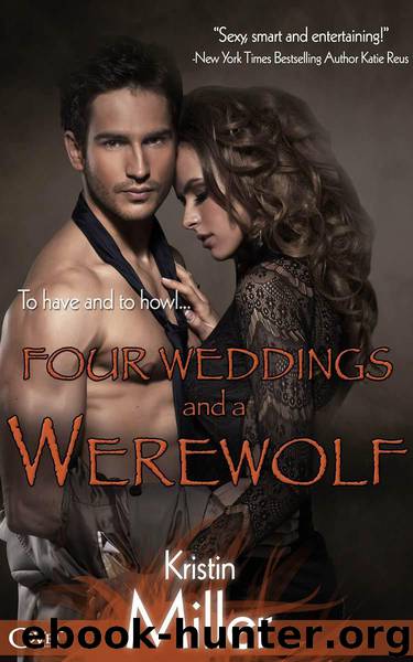 Four Weddings and a Werewolf (Entangled Covet) by Miller Kristin