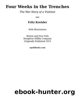 Four Weeks in the Trenches by Fritz Kreisler & Kerry Gene