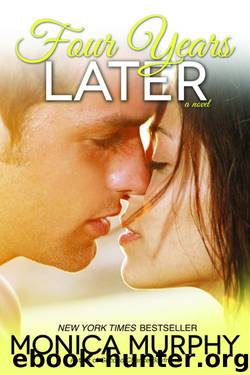 Four Years Later by Monica Murphy