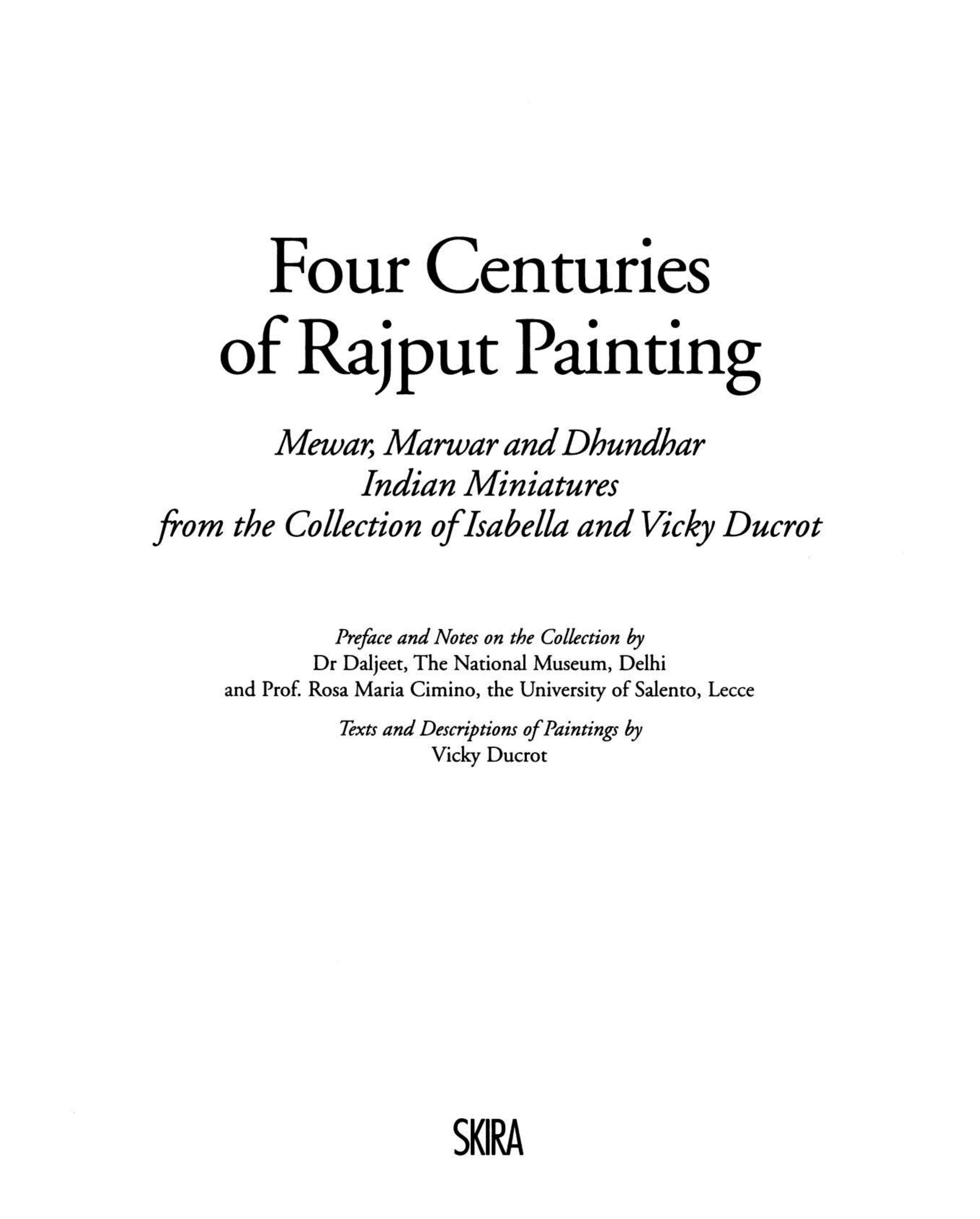 Four centuries of Rajput painting : Mewar, Marwar, and Dhundhar Indian miniatures from the collection of Isabella and Vicky Ducrot by Vicky Ducrot; Rosa Maria Cimino; Daljeet Kaur