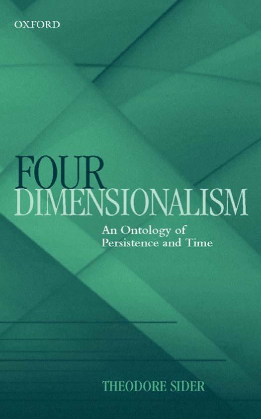 Four-Dimensionalism: An Ontology of Persistence and Time by Theodore Sider