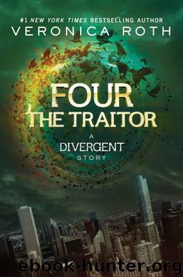 Four_The Traitor by Veronica Roth