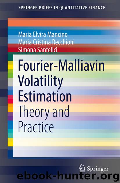 Fourier-Malliavin Volatility Estimation by Maria Elvira Mancino Maria Cristina Recchioni & Simona Sanfelici