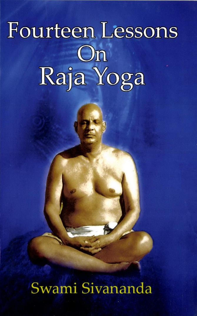 Fourteen Lessons on Raja Yoga by Swami Sivananda by Unknown