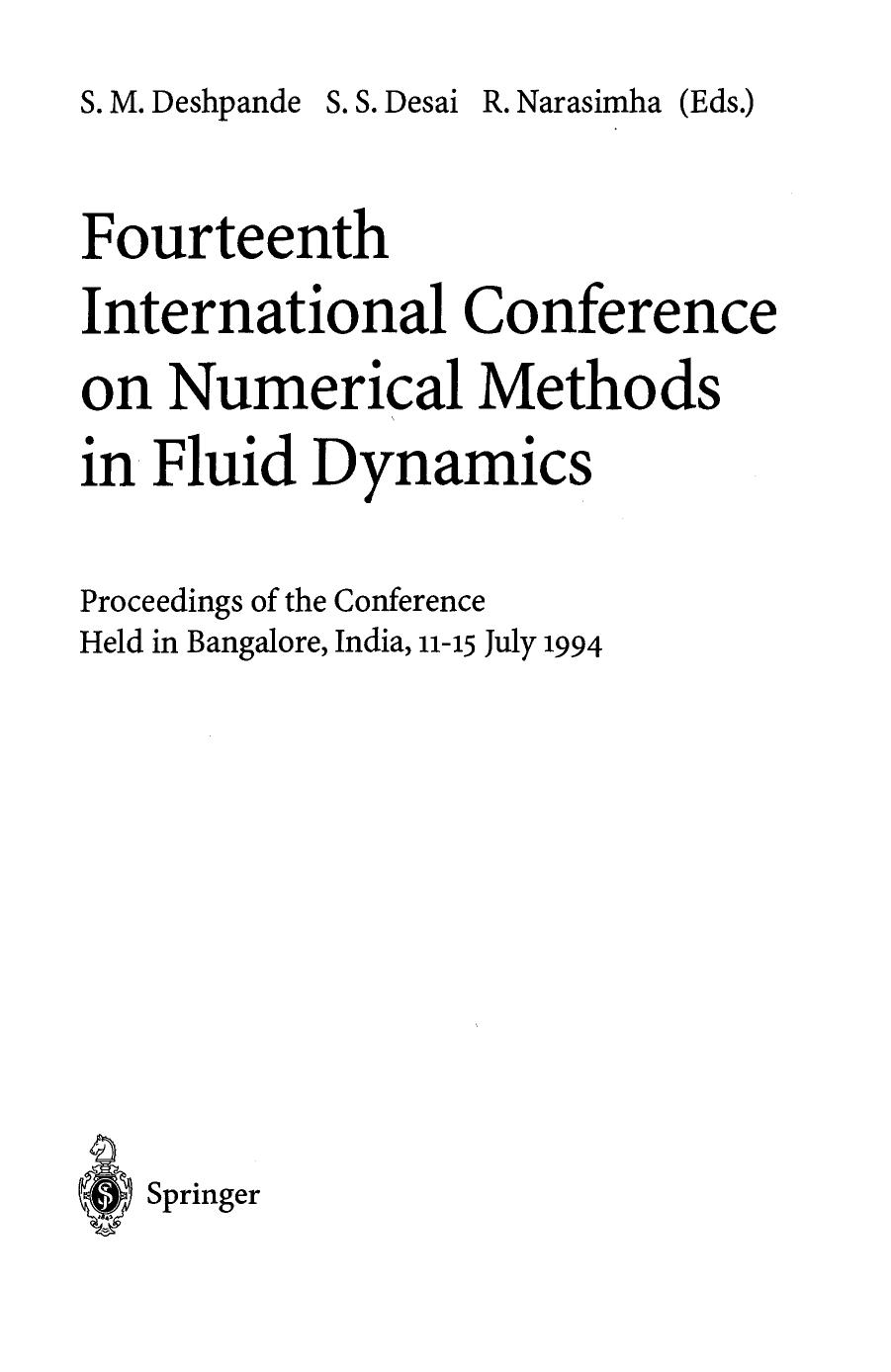 Fourteenth International Conference on Numerical Methods in Fluid Dynamics: Proceedings of the Conference Held in Bangalore, India, 11â15 July 1994 by Suresh M. Deshpande Shivaraj S. Desai Roddam Narasimha (eds.)