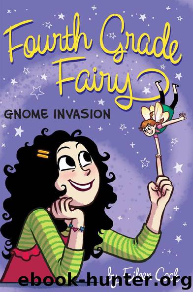 Fourth Grade Fairy: Gnome Invasion by Eileen Cook