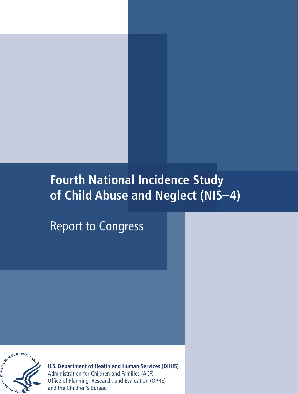 Fourth National Incidence Study of Child Abuse and Neglect (NISâ4) by HHS/ACF/OPRE