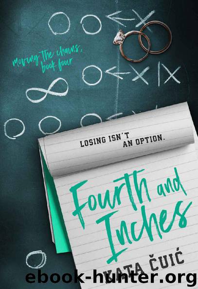 Fourth and Inches (Moving the Chains Book 4) by Kata Čuić