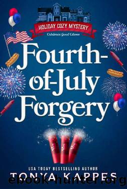 Fourth of July Forgery (Holiday Cozy Mystery Book 6) by Tonya Kappes