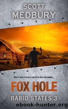 Fox Hole (Rabid States Book 3) by Scott Medbury