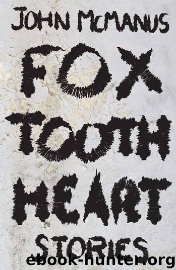 Fox Tooth Heart by John McManus
