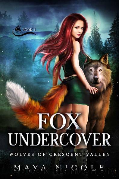 Fox Undercover: A Paranormal Shifter Romance (Wolves of Crescent Valley Book 1) by Maya Nicole