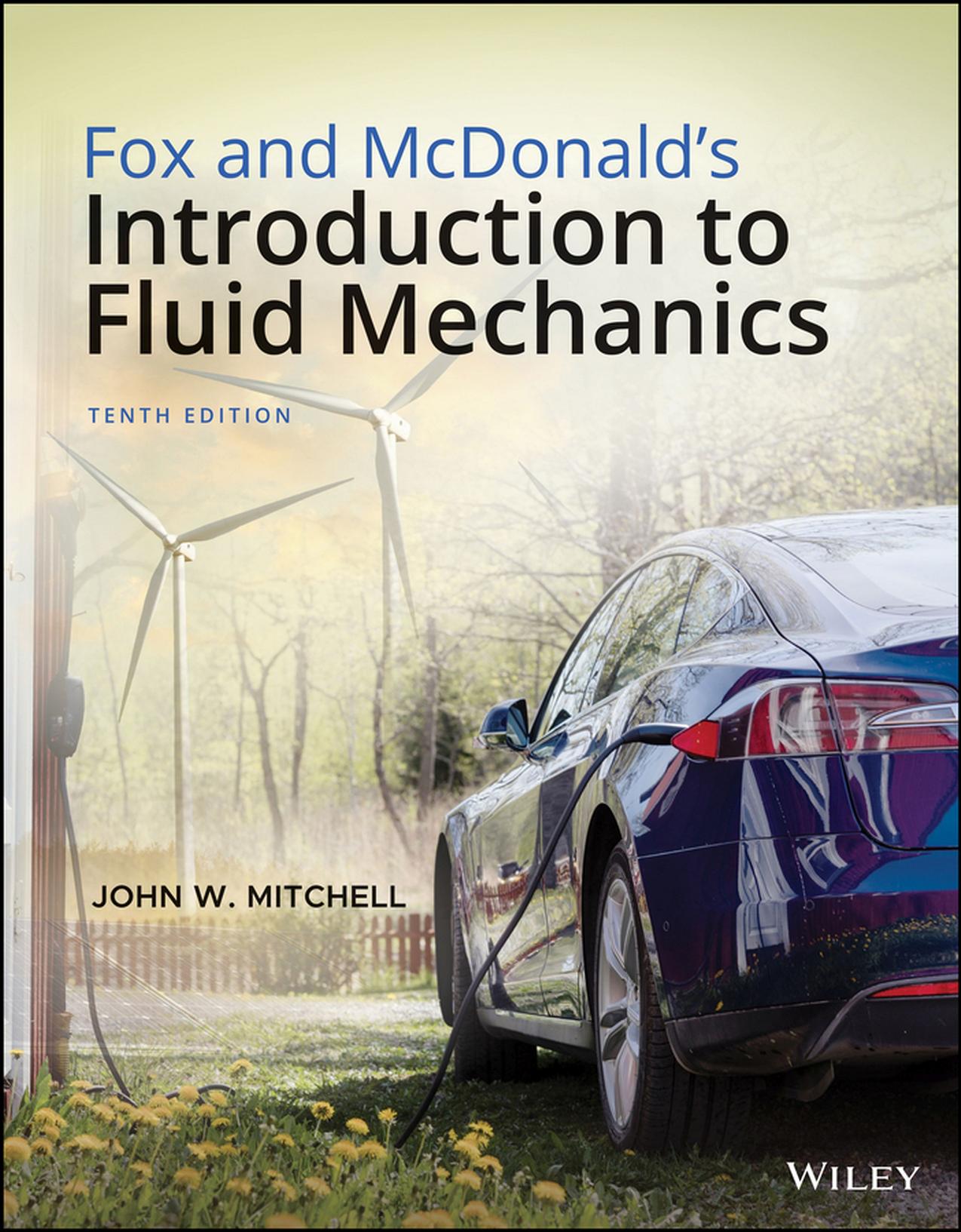 Fox and McDonald's Introduction to Fluid Mechanics by Robert Fox Alan McDonald John Mitchell