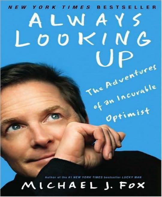 Fox, Michael J. - Always Looking Up: The Adventures of an Incurable Optimist by Fox Michael J