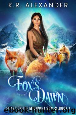 Fox’s Dawn: A Foxy Reverse Harem Shifter Romance (Foxes of the Midnight Sun Book 1) by K.R. Alexander