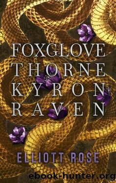 Foxglove, Thorne, Kyron, Raven: A Happily Ever After Novella by Elliott Rose