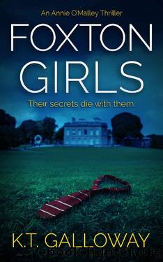 Foxton Girls: A British Boarding School Crime Thriller (Annie O'Malley Crime Thriller Series Book 2) by K.T. Galloway