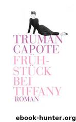 Frühstück bei Tiffany by Capote Truman