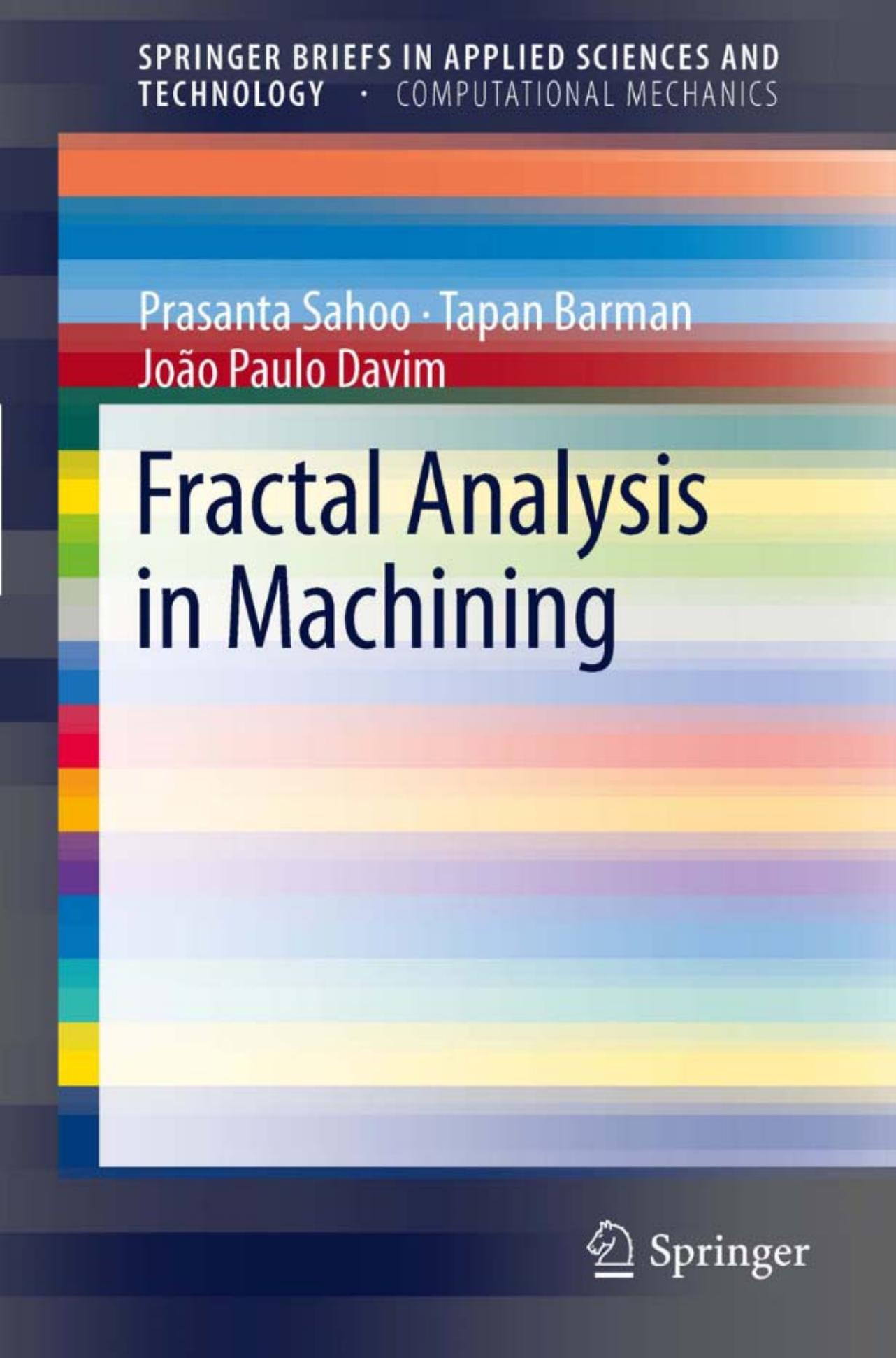 Fractal Analysis in Machining (SpringerBriefs in Applied Sciences and Technology Computational Mechanics, 3) by Prasanta Sahoo Tapan Barman João Paulo Davim