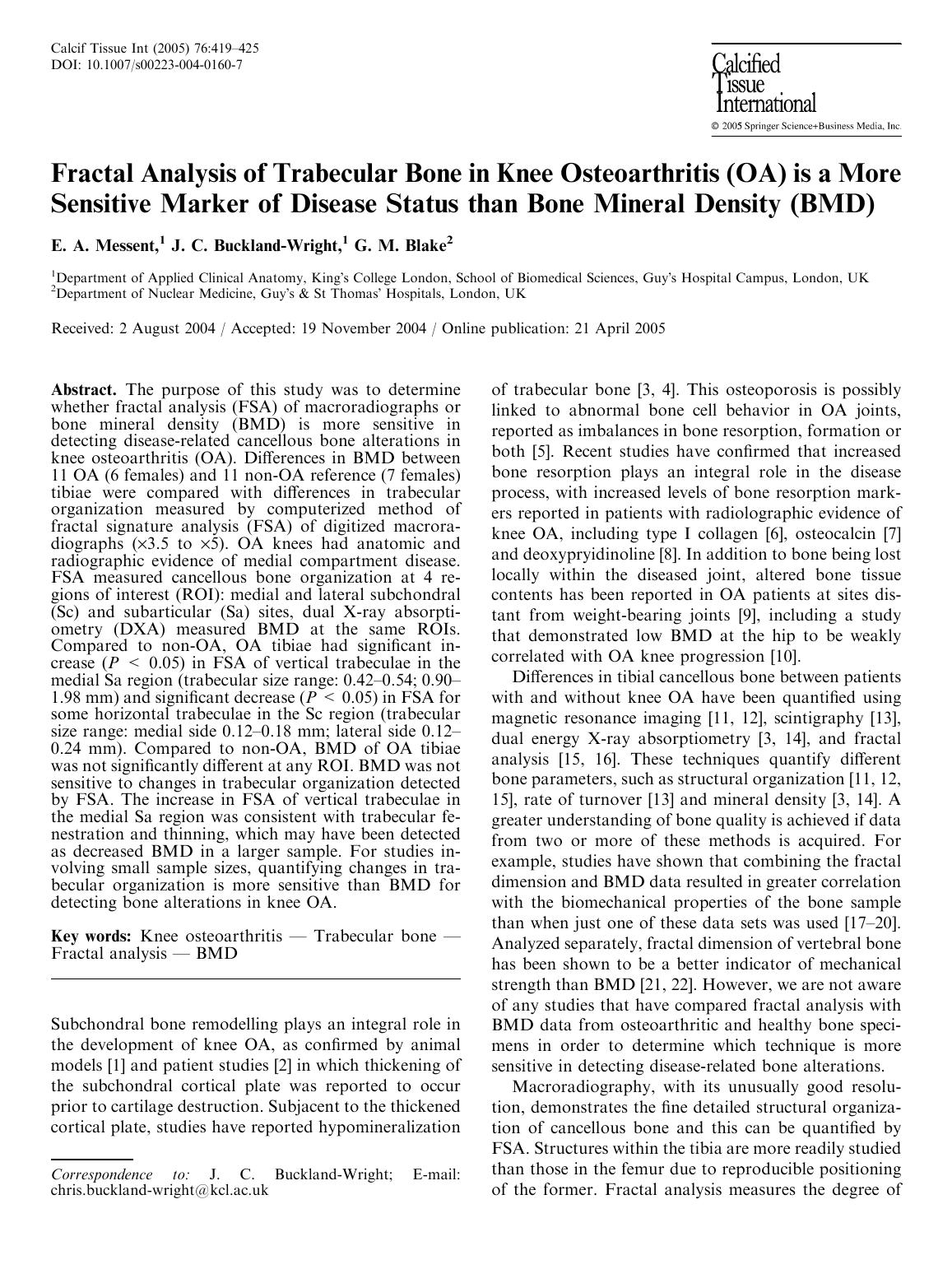 Fractal Analysis of Trabecular Bone in Knee Osteoarthritis (OA)is a More Sensitive Marker of Disease Status than Bone Mineral Density (BMD) by Messent E.A. et al
