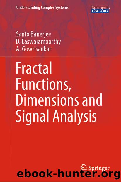 Fractal Functions, Dimensions and Signal Analysis by Santo Banerjee & D. Easwaramoorthy & A. Gowrisankar