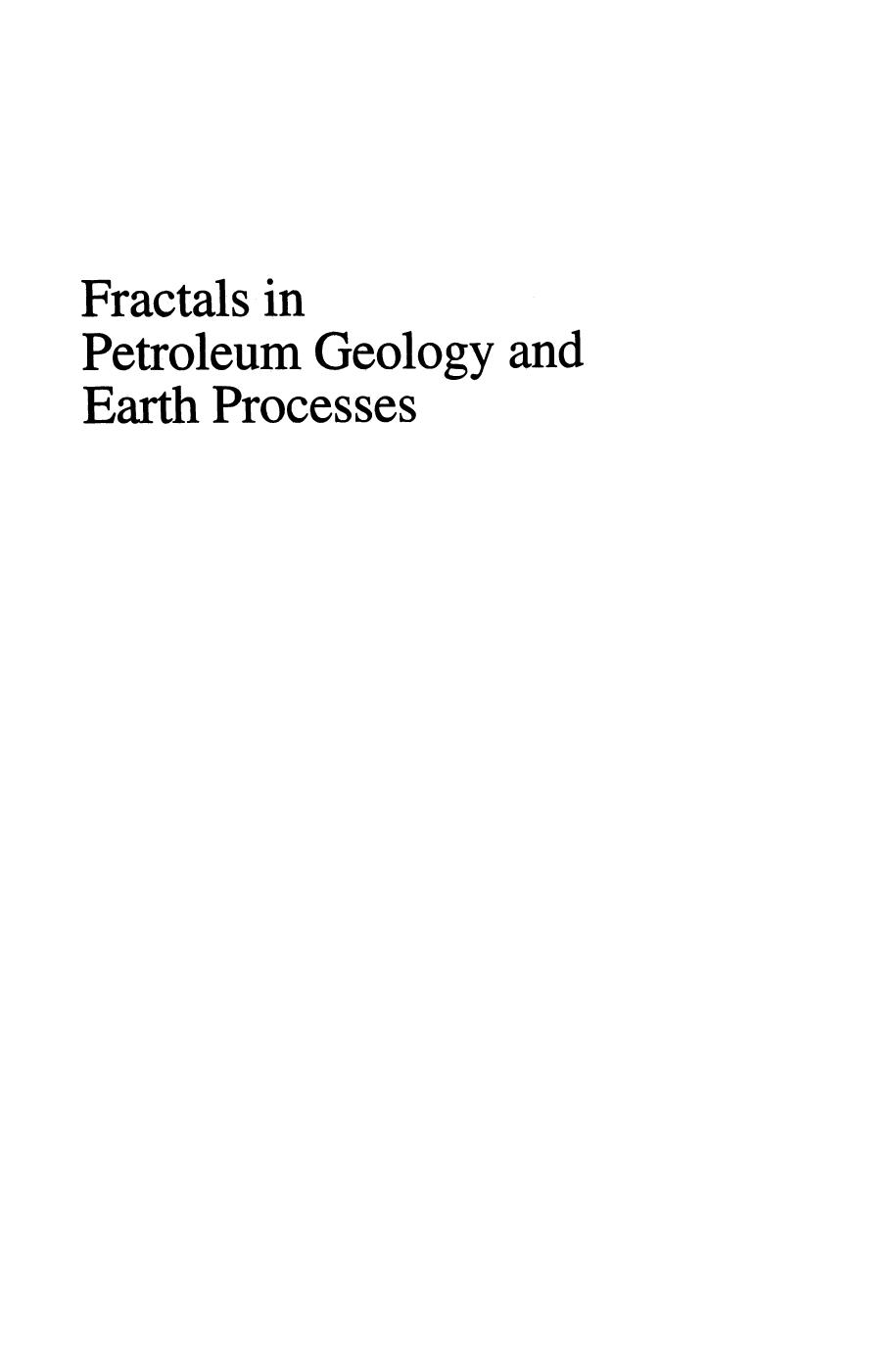 Fractals in Petroleum Geology and Earth Processes by Benoit B. Mandelbrot (auth.) Christopher C. Barton Paul R. La Pointe (eds.)
