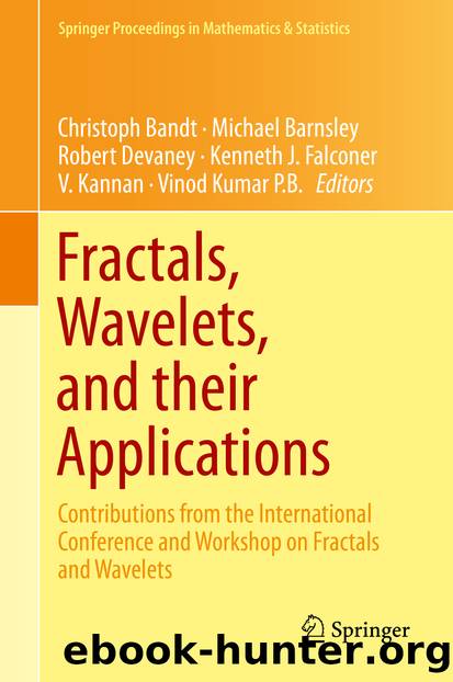 Fractals, Wavelets, and their Applications by Christoph Bandt Michael Barnsley Robert Devaney Kenneth J. Falconer V. Kannan & Vinod Kumar P.B