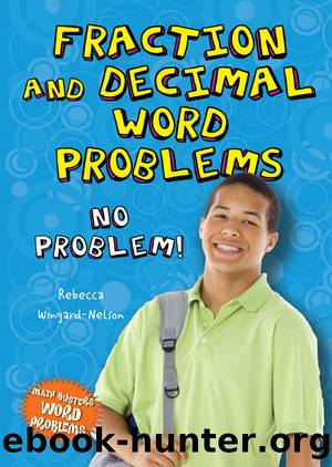 Fraction and Decimal Word Problems by Rebecca Wingard-Nelson