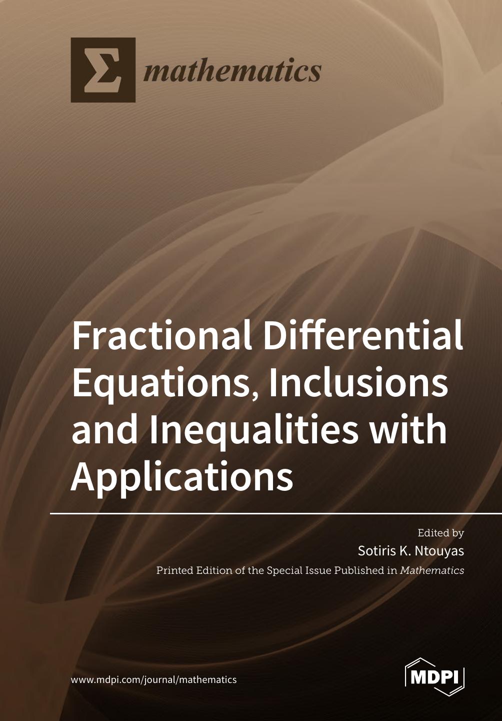 Fractional Differential Equations, Inclusions and Inequalities with Applications by Sotiris K Ntouyas (editor)