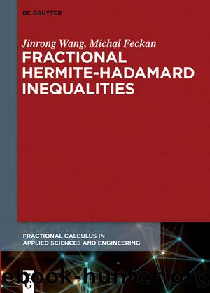 Fractional Hermite-Hadamard Inequalities by JinRong Wang Michal Fečkan
