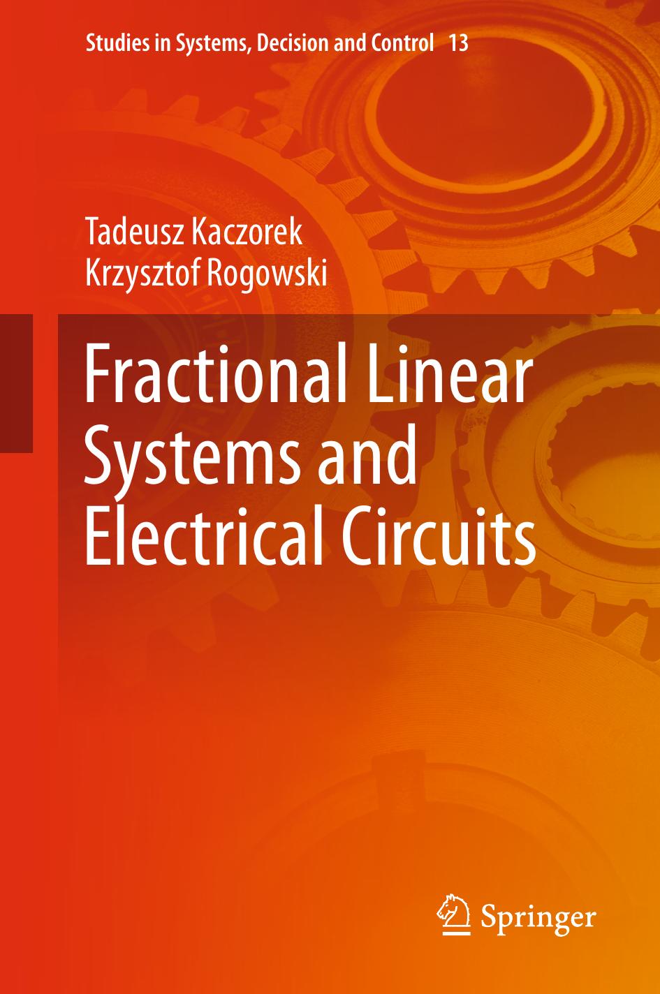 Fractional Linear Systems and Electrical Circuits by Tadeusz Kaczorek Krzysztof Rogowski (auth.)
