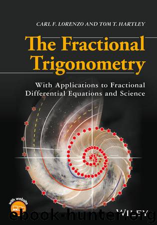 Fractional Trigonometry: with Applications to Fractional Differential Equations and Science by Lorenzo Carl F.; Hartley Tom T.; & Tom T. Hartley