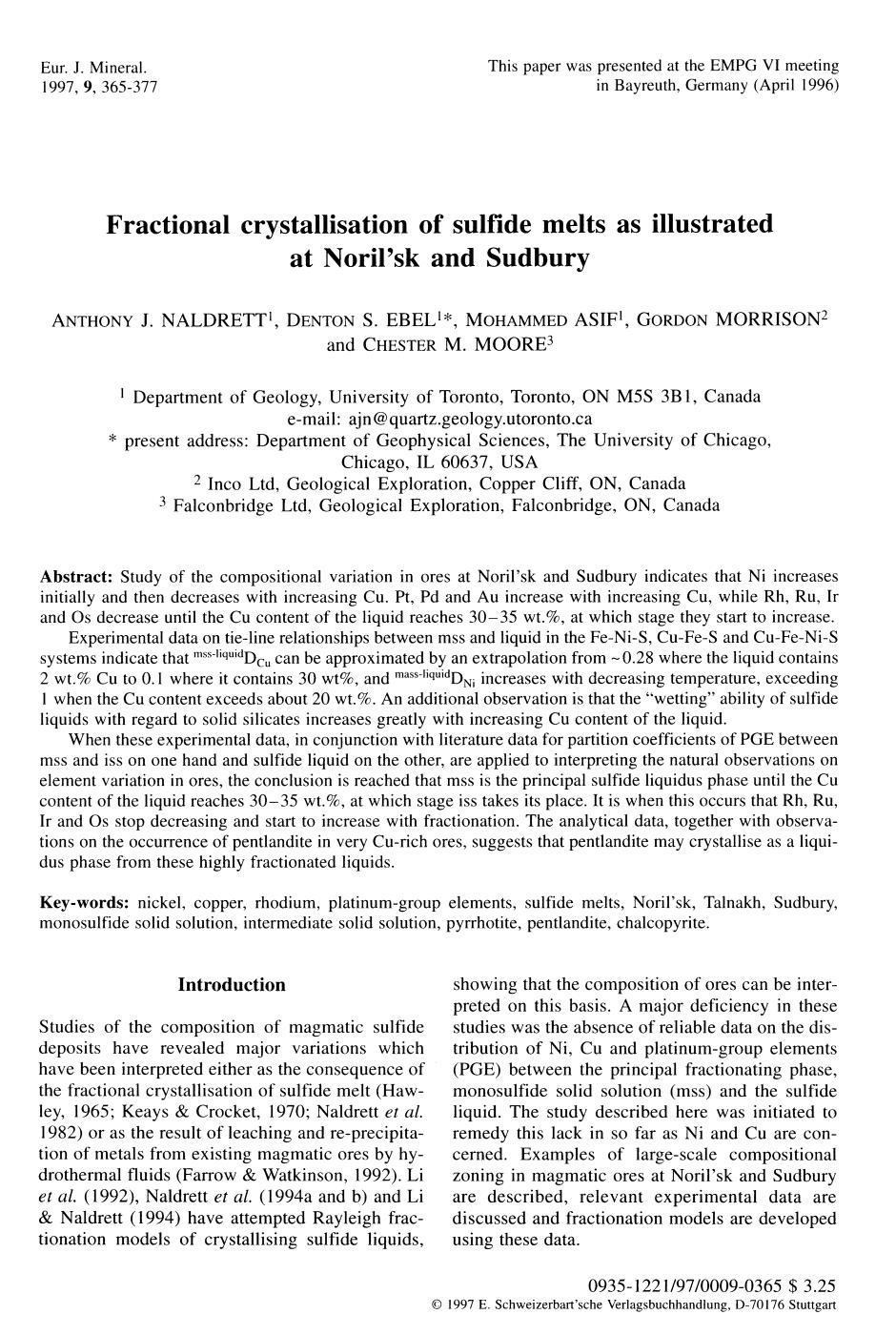 Fractional crystallisation of sulfide melts as illustrated at Noril'sk and Sudbury by Naldrett A.J. Ebel D.S. Asif M. Morrison G. Moore C.M