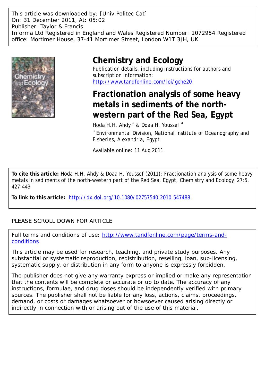 Fractionation analysis of some heavy metals in sediments of the north-western part of the Red Sea, Egypt by Hoda H.H. Ahdy a * threeha1@yahoo.com & Doaa H. Youssef a Recently deceased