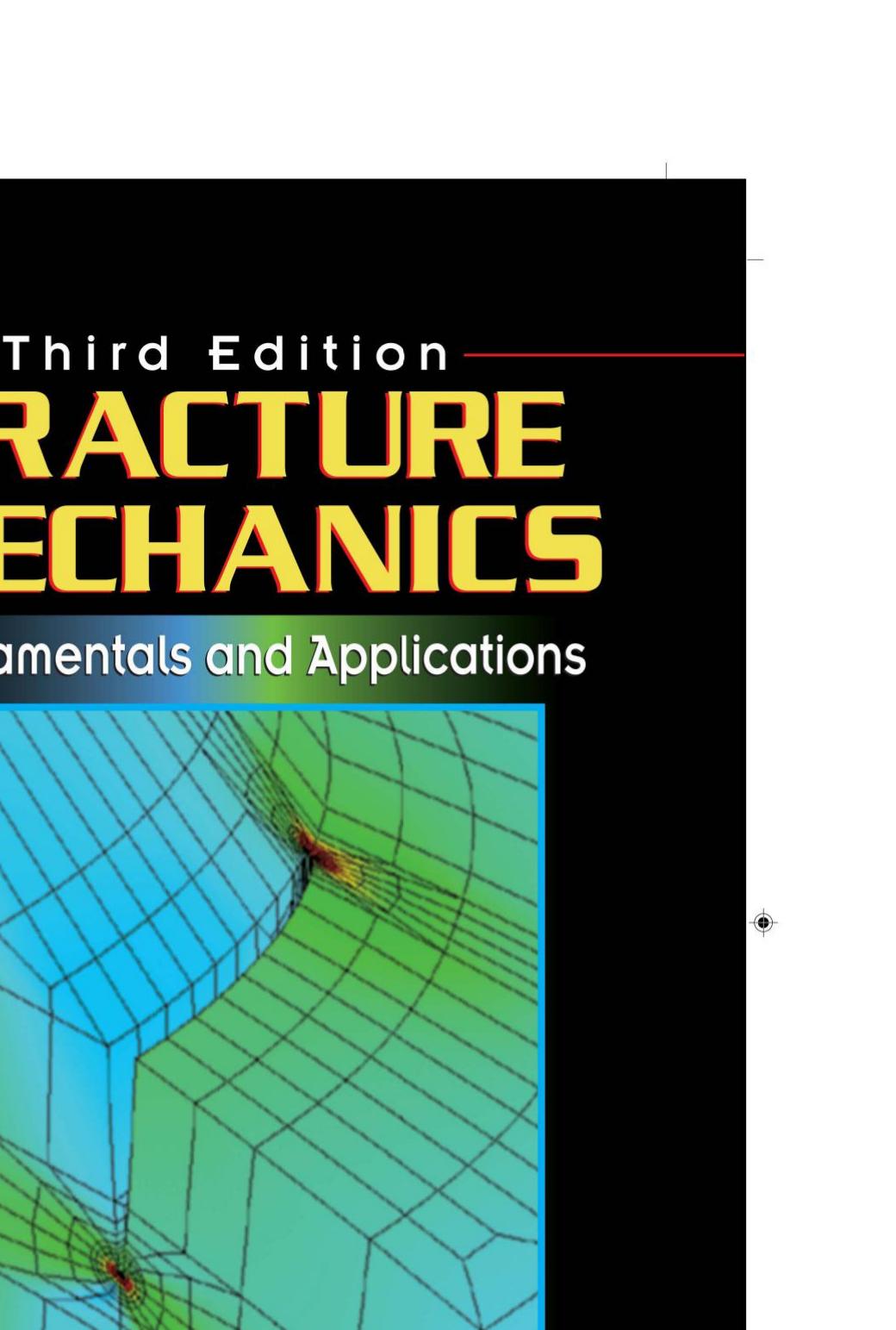 Fracture Mechanics : Fundamentals and Applications, Third Edition by Anderson T. L.; Anderson Ted L