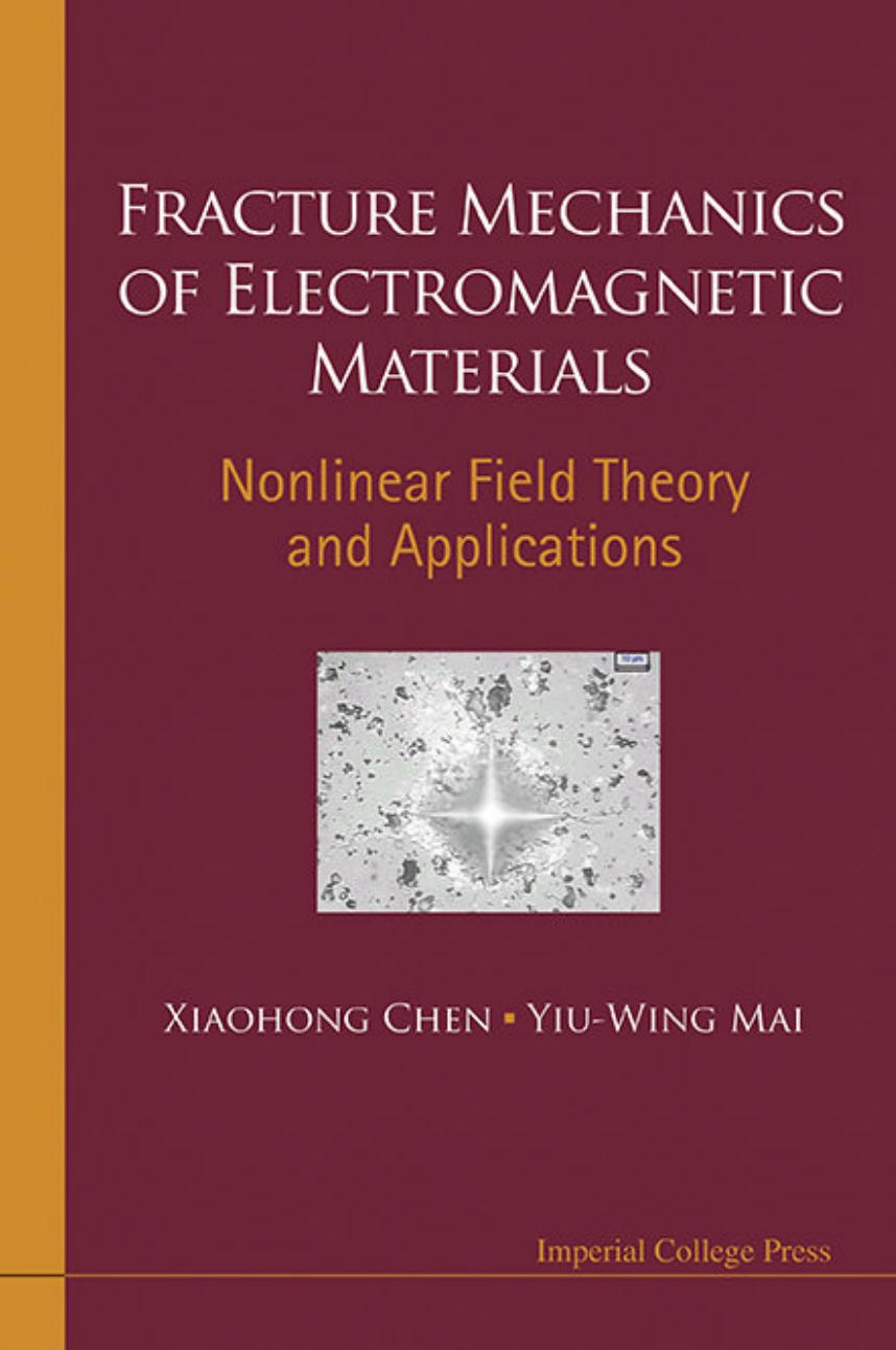 Fracture Mechanics Of Electromagnetic Materials: Nonlinear Field Theory And Applications by Unknow
