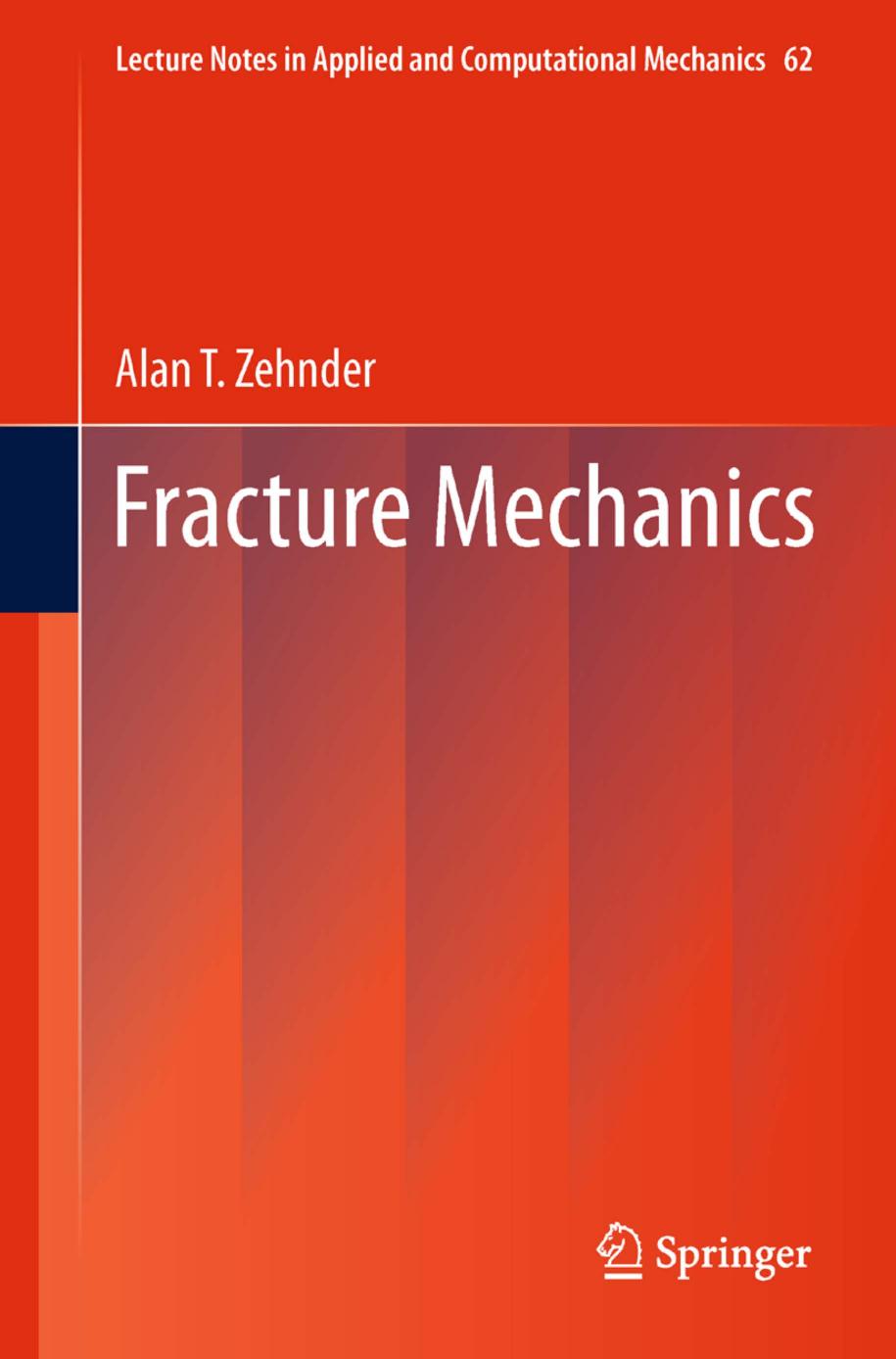 Fracture Mechanics by Alan T. Zehnder (auth.)