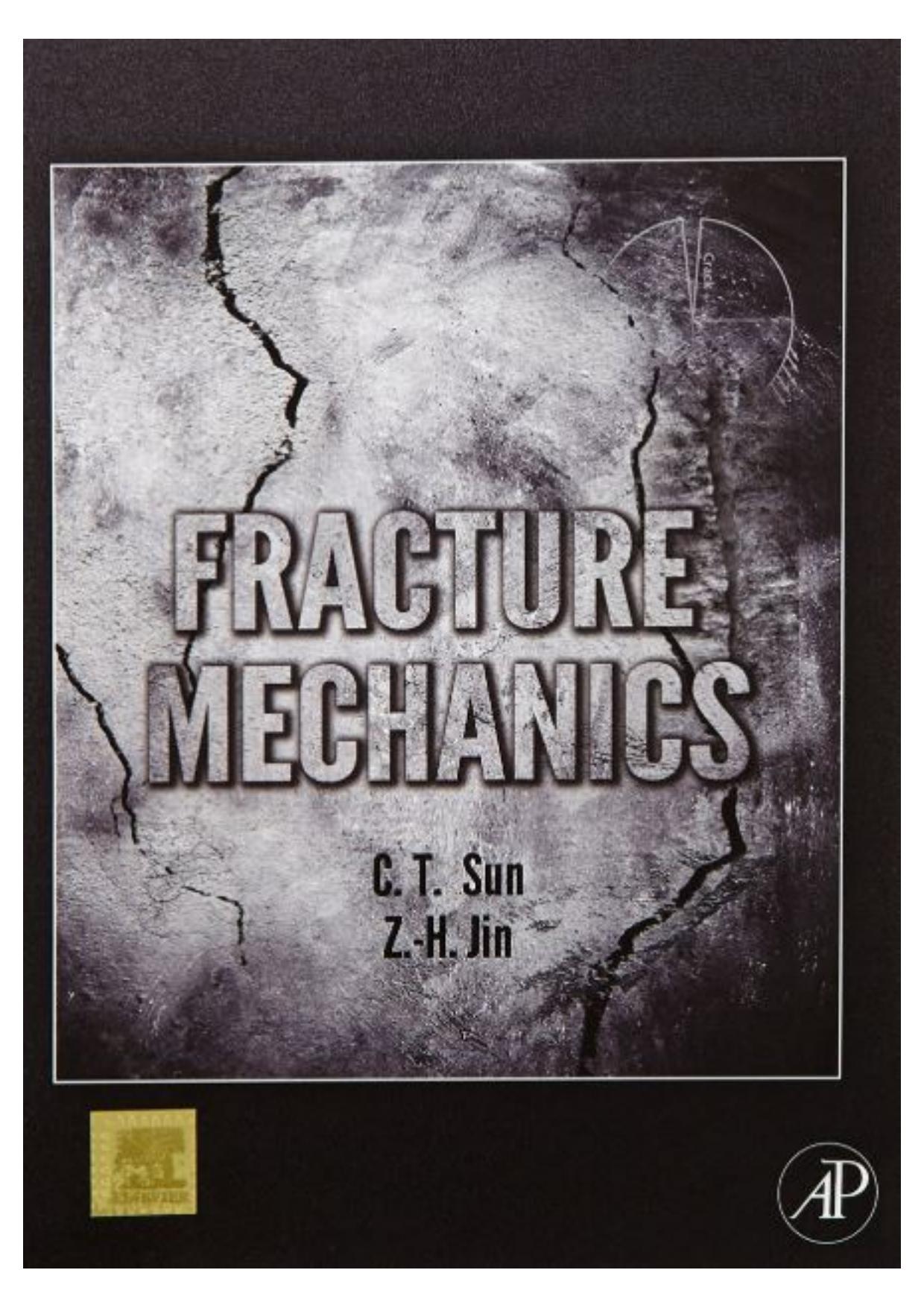 Fracture Mechanics by C T Sun Z H Jin