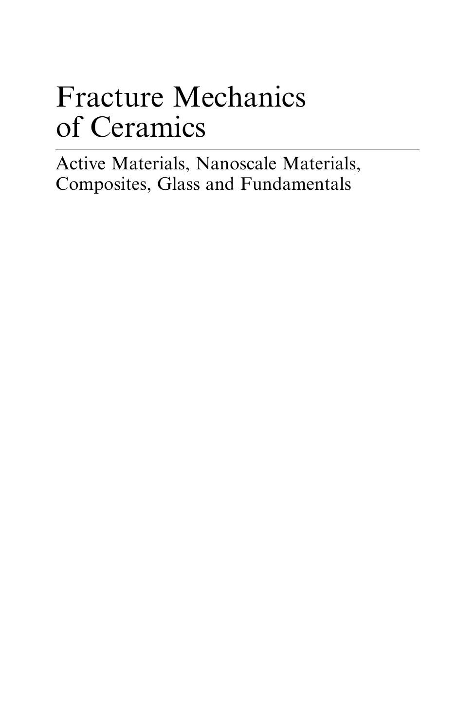 Fracture Mechanics of Ceramics: Active Materials, Nanoscale Materials, Composites, Glass, and Fundamentals by R.C. Bradt D. Munz M. Sakai Ken W. White