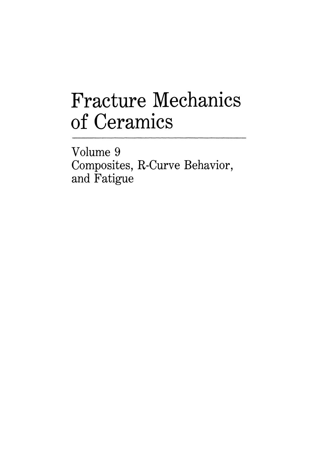 Fracture Mechanics of Ceramics: Composites, R-Curve Behavior, and Fatigue by Teruo Kishi (auth.) R. C. Bradt D. P. H. Hasselman D. Munz M. Sakai V. Ya. Shevchenko (eds.)