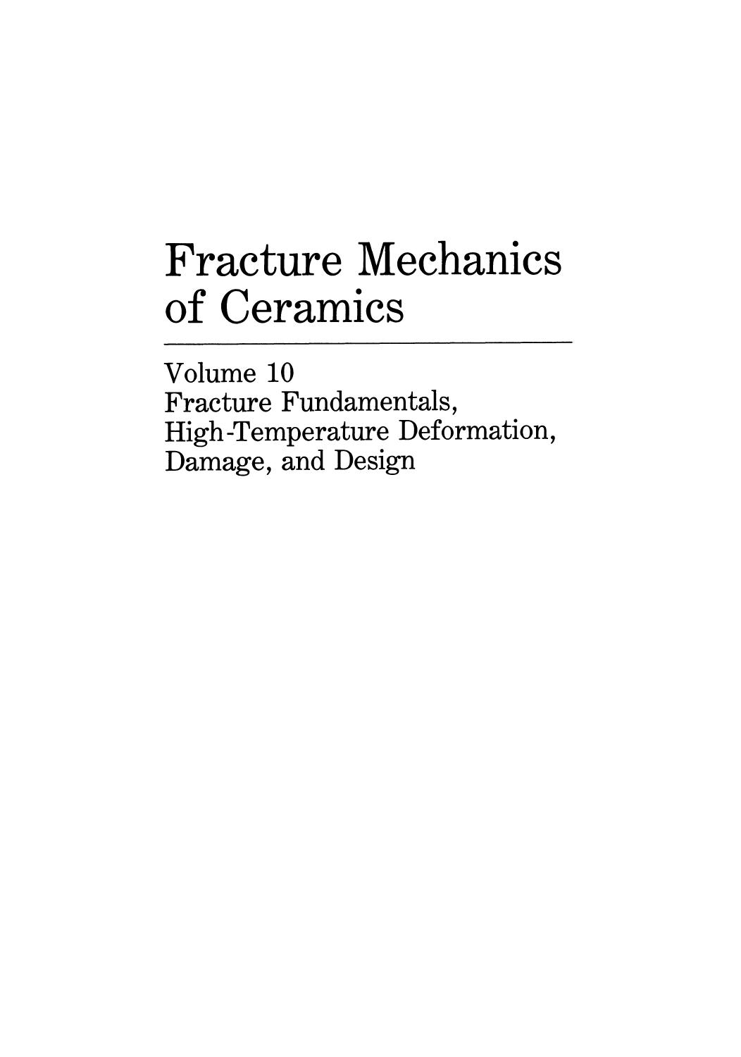 Fracture Mechanics of Ceramics: Fracture Fundamentals, High-Temperature Deformation, Damage, and Design by unknow