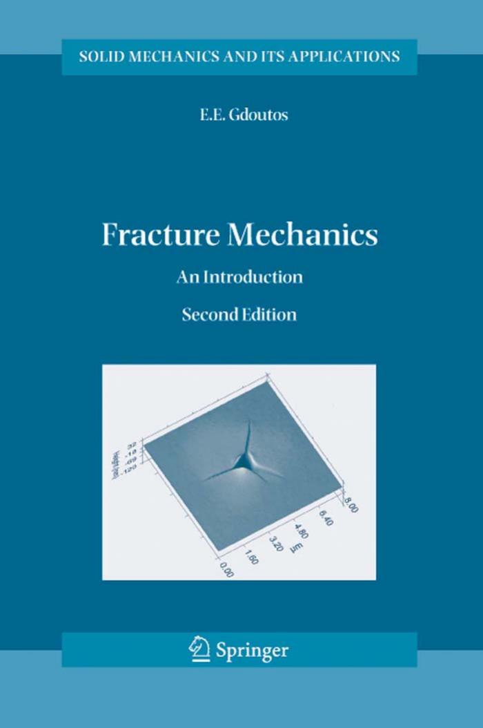 Fracture Mechanics: An Introduction (Solid Mechanics and Its Applications) by E. E. Gdoutos