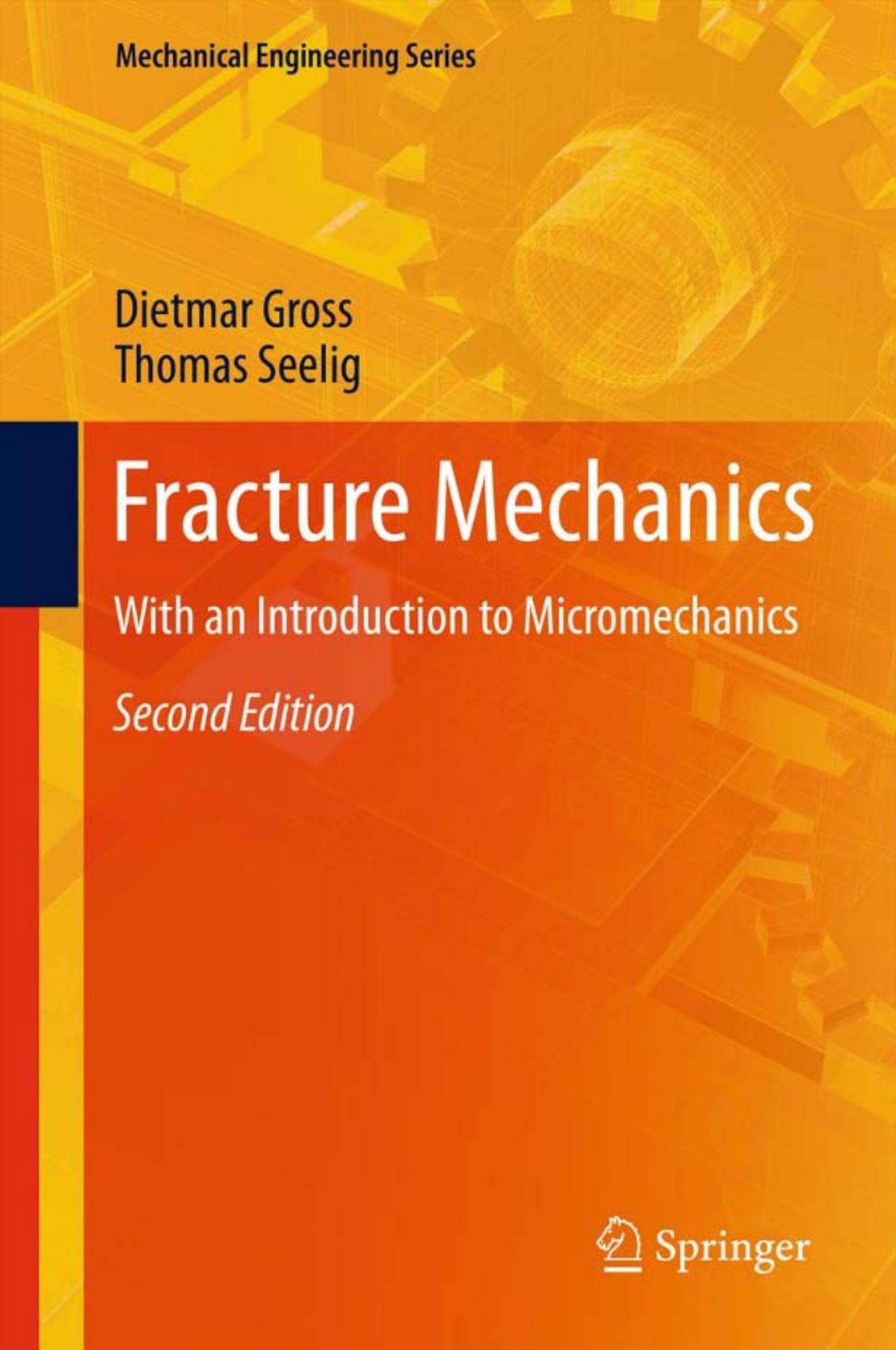 Fracture Mechanics: With an Introduction to Micromechanics by Dietmar Gross Thomas Seelig (auth.)