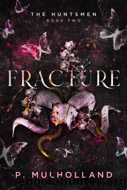 Fracture: A Dark Stepbrother College Romance (The Huntsmen Book 2) by P Mulholland