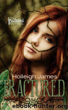 Fractured ( Fractured #1) by Holleigh James
