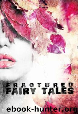 Fractured Fairy Tales by Catherine Stovall