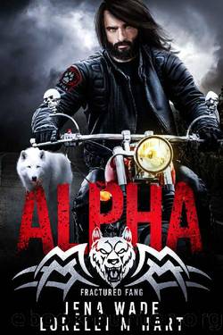 Fractured Fang: Alpha by Jena Wade & Lorelei M. Hart
