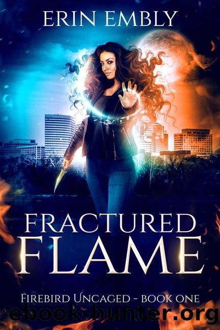 Fractured Flame (Firebird Uncaged Book 1) by Erin Embly